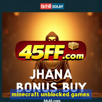 minecraft unblocked games
